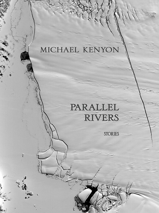 Title details for Parallel Rivers by Michael Kenyon - Available